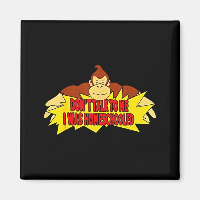 Aimant Don’t Talk To Me I Was Homeschooled  (Devant)