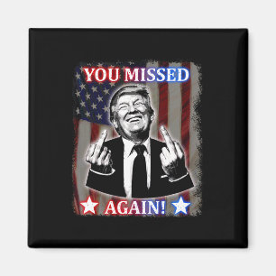 Aimant Donald Trump - Vous Avez Encore Manqué !