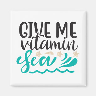 Aimant Donnez-moi la mer de vitamines