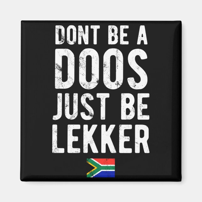 Aimant Dont Be A Doos Just Be Lekker  (Devant)