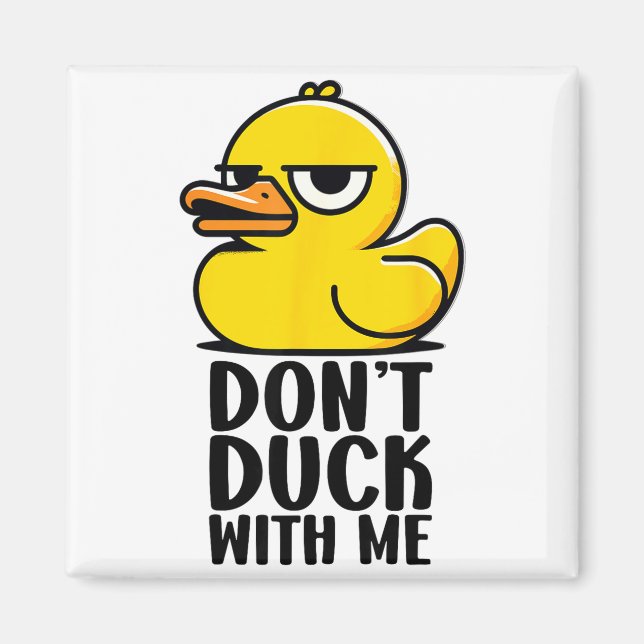 Aimant Don't Duck With Me, Rubber Ducky Funny Meme Cool D (Devant)