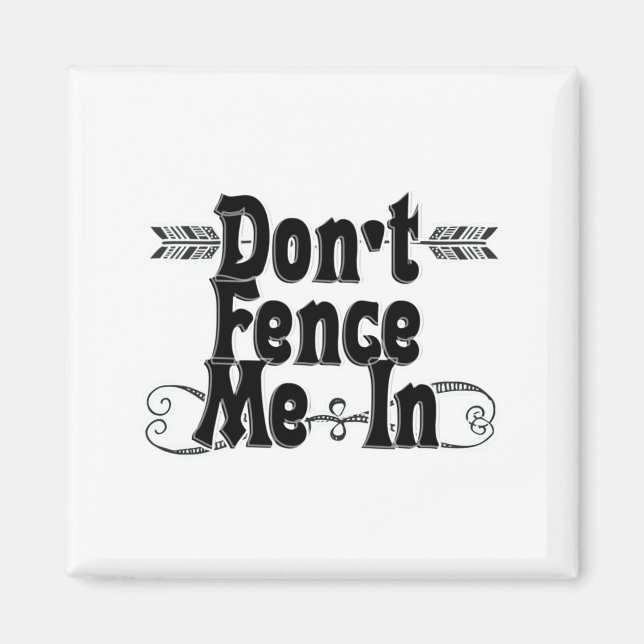 Aimant Dont Fence Me In  (Devant)