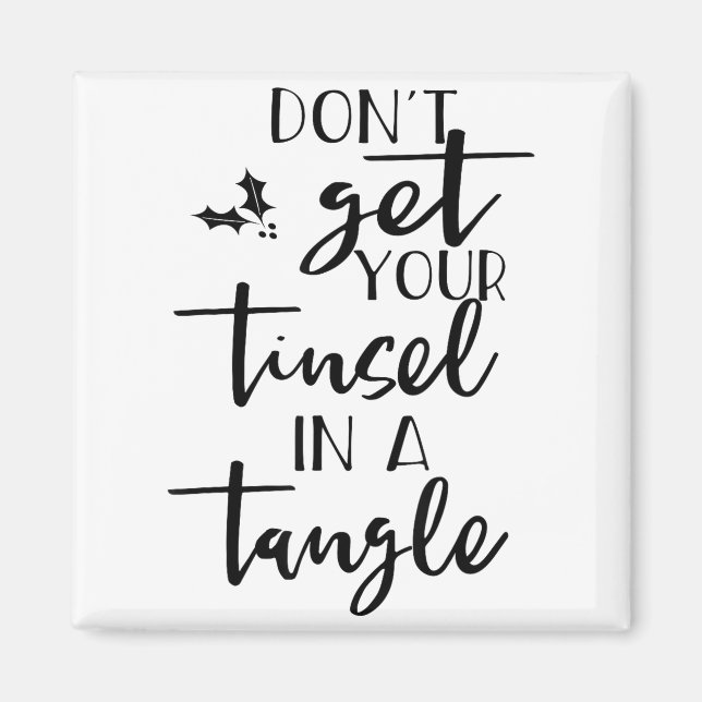 Aimant Dont Get Your Tinsel In A Tangle - Funny Slogan  (Devant)