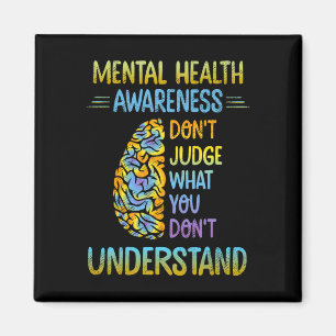 Aimant Dont judge What You Don't Understand Mental Health