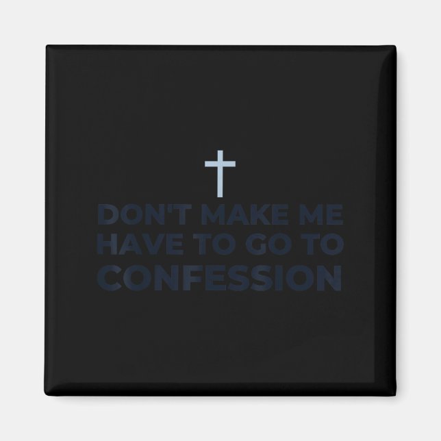 Aimant Don't Make Me Have To Go To Confession Catholic Fu (Devant)