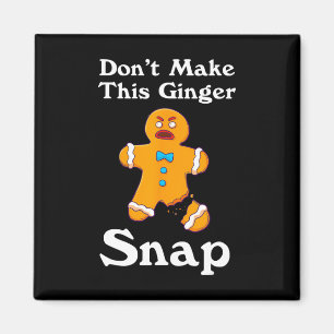 Aimant Don't Make This Ginger Snap