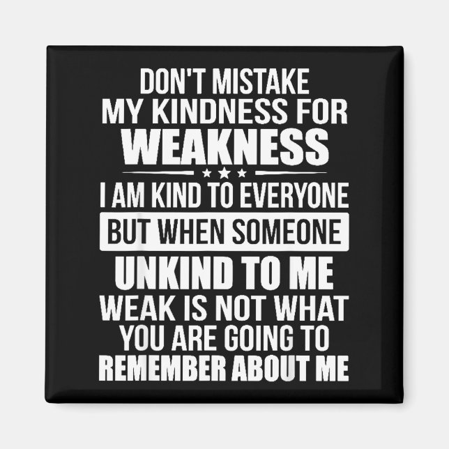 Aimant Don't Mistake My Kindness For Weakness  (Devant)
