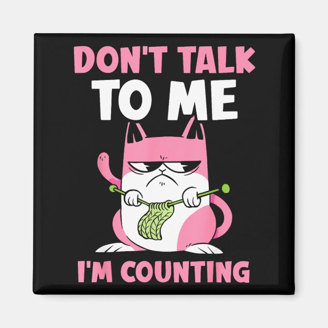 Aimant Don't Talk To Me I'm Counting Knitting Yarn Knit K (Devant)