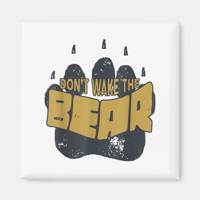 Aimant Don't Wake The Bear Shirt. Fear The Bear Claw &amp (Devant)