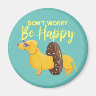 Aimant Don't Worry Be Happy Dachshund Quote Illustration