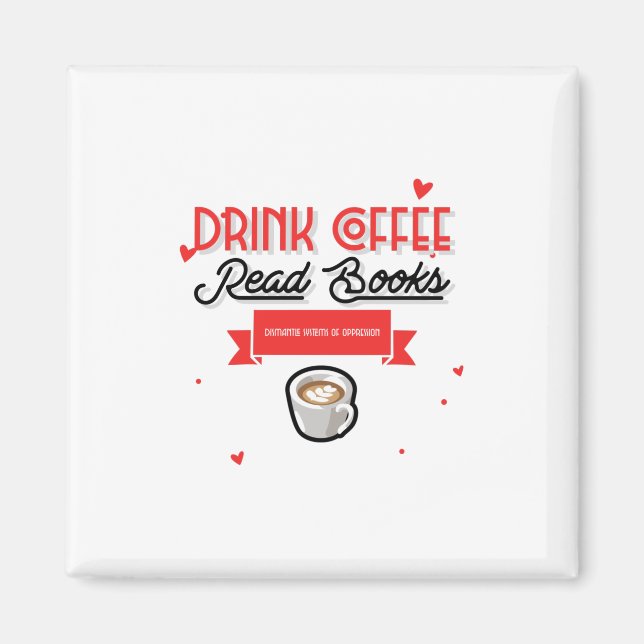 Aimant Drink Coffee Read Books Dismantle Systems (Devant)