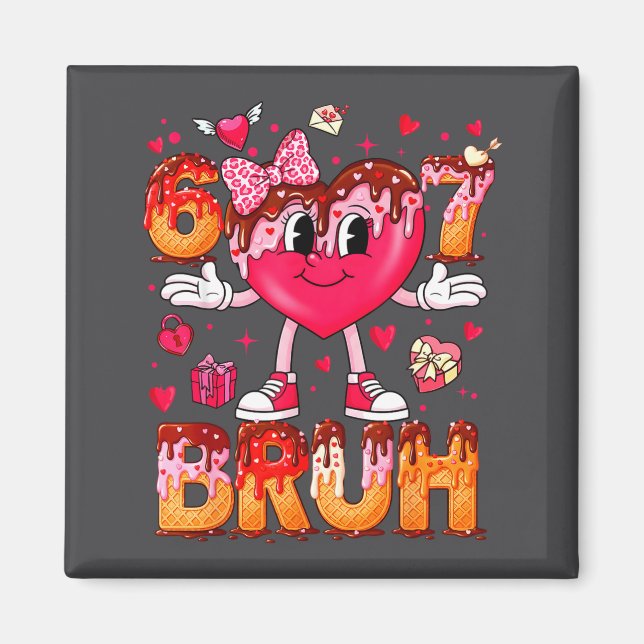 Aimant Drip Ice Cream Heart 67 Valentines Bruh Six Seven  (Devant)