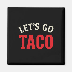 Aimant Drôle Allons Taco Meme