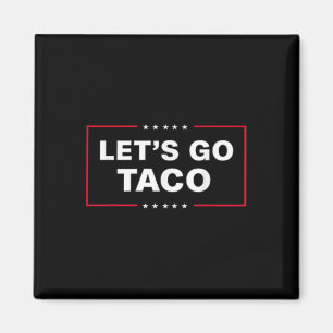 Aimant Drôle Allons-y Taco &# ;