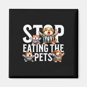 Aimant Drôle Arrêtez De Manger Les Chiens Et Chats Spring