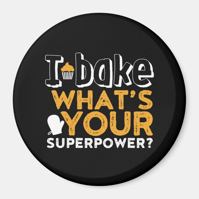 Aimant Drôle Baker Citation I Bake What's Your Superpower (Devant)
