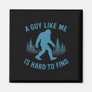 Aimant Drôle Bigfoot Un Mec Comme Moi Est Difficile À Tro