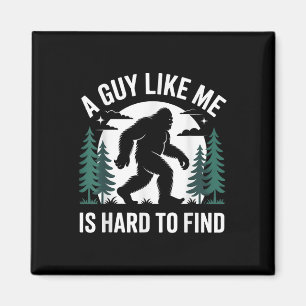 Aimant Drôle Bigfoot Un Mec Comme Moi Est Difficile à Tro