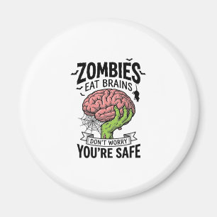 Aimant Drôle de Zombie Mange des Cerveaux Vous êtes en Sé