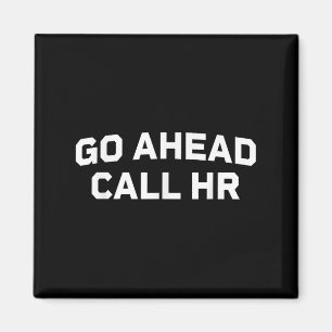 Aimant Drôle Dire Aller de l’avant Appelez Hr Humoristiqu