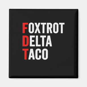 Aimant Drôle Foxtrot Delta Taco Trump toujours poulets de