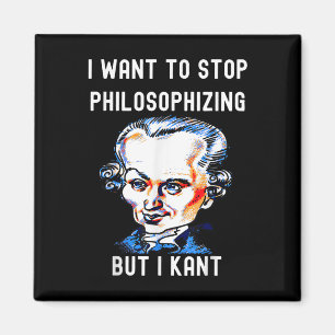 Aimant Drôle Je veux arrêter de philosopher mais je ne pe