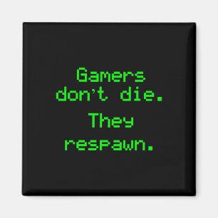 Aimant Drôle Les Joueurs Nerdy ne meurent pas Ils Respawn