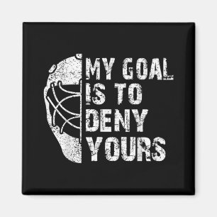 Aimant Drôle Mon But Est De Refuser Votre Hockey Goalie