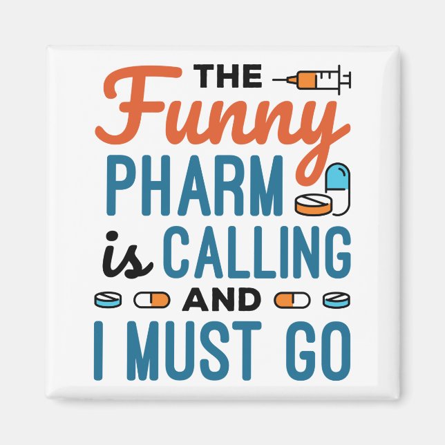Aimant Drôle Pharm appelle et je dois y aller (Devant)