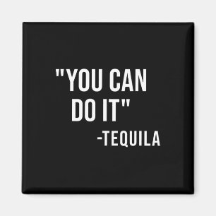 Aimant Drôle que vous puissiez le faire Tequila Boire Cin