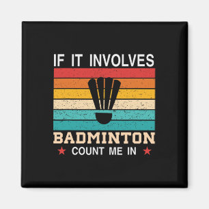 Aimant Drôle Si Ça Implique Dminton, Comptez-Moi Dans