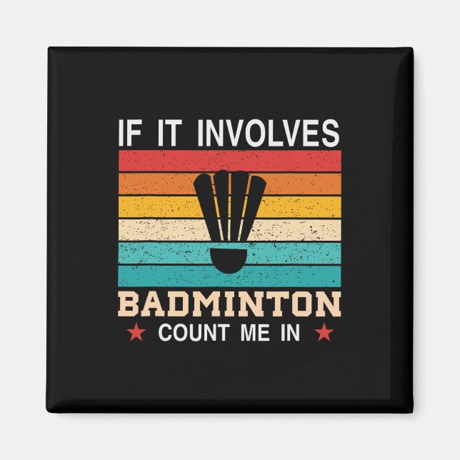 Aimant Drôle Si Ça Implique Dminton, Comptez-Moi Dans (Devant)
