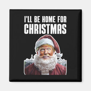 Aimant Drôle Trump Je serai à la maison pour Noël Trump d