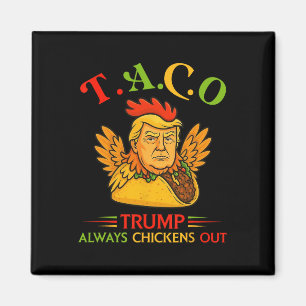 Aimant Drôle Trump Taco Trump abandonne toujours les poul