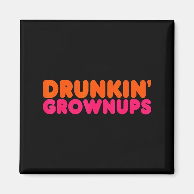 Aimant Drunkin' Grown - Funny Parody Party Drinking Lover (Devant)