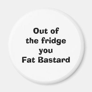 Aimant Du frigo, c'est Grat Bastard