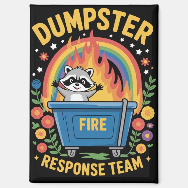 Aimant Dumpster Fire Response Team Sarcasm Meme Funny  (Recto)