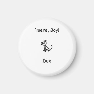 Aimant Dux, 'mere, Garçon !, Dux