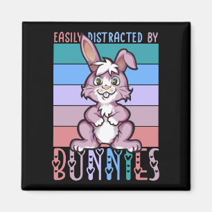 Aimant Easily Distracted by Bunnies Cute Bunny Lover