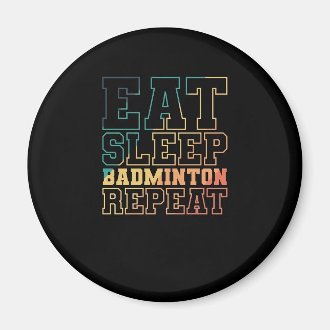 Aimant Eat Sleep Badminton Repeat Federball Sport (Devant)