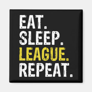 Aimant Eat Sleep League Répéter Sport Jeu Jeu Jeu Cadeau