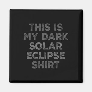 Aimant Eclipse 2024 Voici Mon Éclipse Solaire Sombre