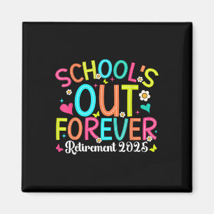 Aimant Écoles Out Forever Retraité Enseignant 2025 Super 