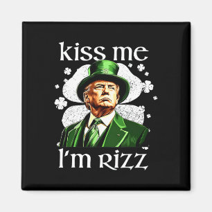 Aimant Embrasse-moi Je suis Rizz Trump Shamrock Jour de l