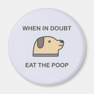 Aimant En Cas De Doute - Mangez Le Poop