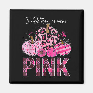 Aimant En Octobre Nous Portons Citrouille Rose Cancer du