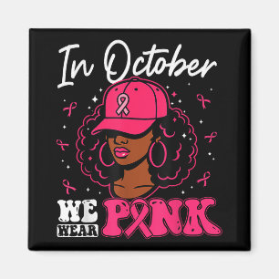 Aimant En Octobre Nous Portons Rose Black Femme Cancer Du