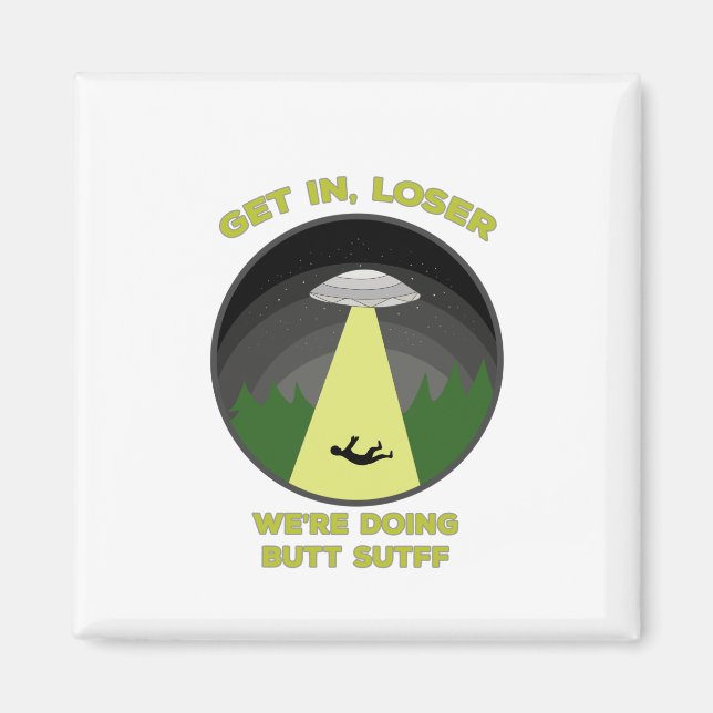 Aimant Entrez, Loser. On fait des trucs de Butt (Devant)