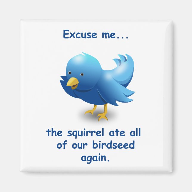 Aimant Excusez-moi...L'écureuil a mangé tous nos oiseaux (Devant)