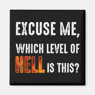 Aimant Excusez-Moi, Quel Est Le Niveau D'Enfer ?